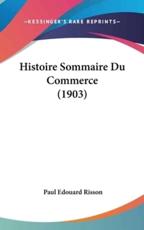 Histoire Sommaire Du Commerce (1903)