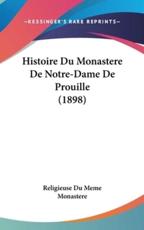 Histoire Du Monastere De Notre-Dame De Prouille (1898)