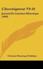 L'Investigateur V9-10 - L'Institut Historique Publisher (author)
