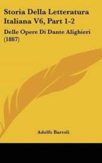 Storia Della Letteratura Italiana V6, Part 1-2 - Adolfo Bartoli (author)