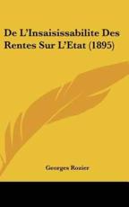 De L'Insaisissabilite Des Rentes Sur L'Etat (1895) - Georges Rozier (author)