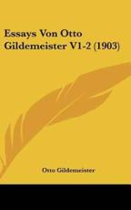 Essays Von Otto Gildemeister V1-2 (1903) - Otto Gildemeister (author)
