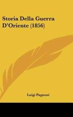 Storia Della Guerra D'Oriente (1856) - Luigi Pagnoni (author)
