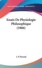 Essais De Physiologie Philosophique (1866)