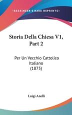 Storia Della Chiesa V1, Part 2 - Luigi Anelli