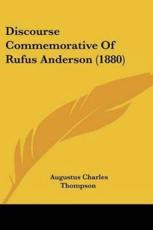 Discourse Commemorative Of Rufus Anderson (1880) - Augustus Charles Thompson