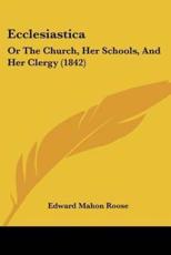 Ecclesiastica - Edward Mahon Roose (author)