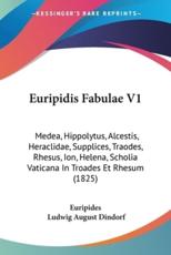 Euripidis Fabulae V1 - Euripides (author), Ludwig August Dindorf (editor)