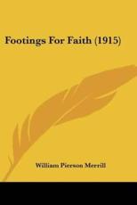 Footings for Faith (1915) - William Pierson Merrill (author)