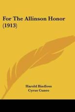 For The Allinson Honor (1913) - Harold Bindloss (author), Cyrus Cuneo (illustrator)