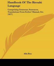 Handbook Of The Birouhi Language - Alla Bux