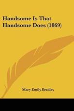 Handsome Is That Handsome Does (1869) - Bradley, Mary Emily