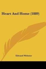 Heart and Home (1889) - Webster, Edward
