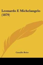 Leonardo E Michelangelo (1879) - Camillo Boito (author)