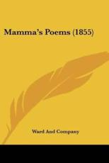 Mamma's Poems (1855) - And Company Ward and Company (author), Ward and Company (author)