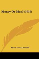 Money or Men? (1919) - Bruce Verne Crandall (author)
