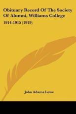 Obituary Record Of The Society Of Alumni, Williams College - John Adams Lowe