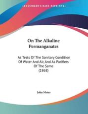 On The Alkaline Permanganates - John Muter