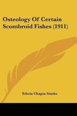 Osteology Of Certain Scombroid Fishes (1911) - Edwin Chapin Starks (author)