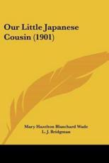 Our Little Japanese Cousin (1901) - Mary Hazelton Blanchard Wade (author), L J Bridgman (illustrator)