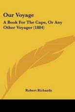Our Voyage - Robert Richards (author)