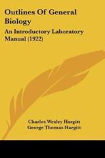 Outlines Of General Biology - Charles Wesley Hargitt (author), George Thomas Hargitt (author)