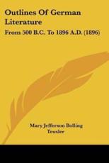 Outlines Of German Literature - Mary Jefferson Bolling Teusler