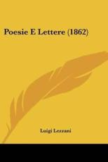 Poesie E Lettere (1862) - Luigi Lezzani (author)