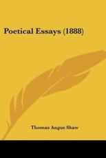 Poetical Essays (1888) - Thomas Angus Shaw