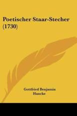 Poetischer Staar-Stecher (1730) - Gottfried Benjamin Hancke