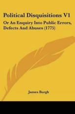 Political Disquisitions V1 - James Burgh