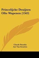 Princelijcke Deuijsen Ofte Wapenen (1563) - Claude Paradin, Ant Van Straelen, Willem Silvius