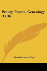 Prouty, Proute, Genealogy (1910) - Charles Henry Pope (editor)