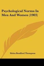 Psychological Norms in Men and Women (1903) - Helen Bradford Thompson (author)