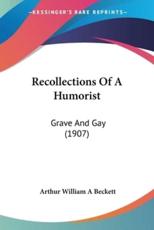 Recollections Of A Humorist - Arthur William a Beckett (author)