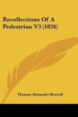 Recollections Of A Pedestrian V3 (1826) - Thomas Alexander Boswell