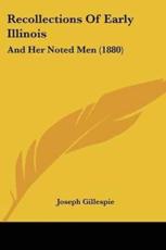 Recollections of Early Illinois - Gillespie, Joseph