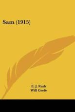 Sam (1915) - E J Rath (author), Will Grefe (illustrator)