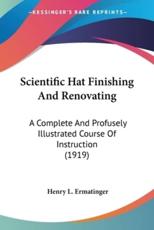 Scientific Hat Finishing And Renovating - Henry L Ermatinger