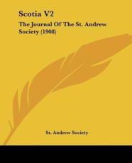 Scotia V2 - Andrew Society St Andrew Society (author), St Andrew Society (author)
