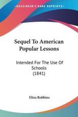 Sequel To American Popular Lessons - Eliza Robbins (author)