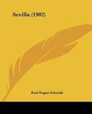 Sevilla (1902) - Karl Eugen Schmidt (author)