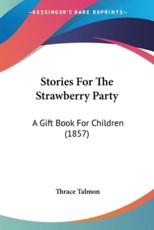 Stories For The Strawberry Party - Thrace Talmon