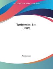 Testimonies, Etc. (1803) - Anonymous (author)