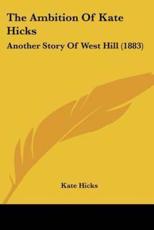 The Ambition Of Kate Hicks - Kate Hicks (author)