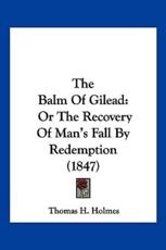 The Balm Of Gilead - Thomas H Holmes