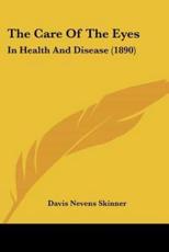 The Care of the Eyes - Davis Nevens Skinner (author)