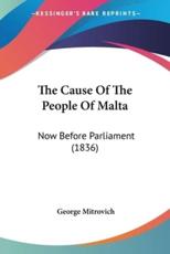 The Cause Of The People Of Malta - George Mitrovich (author)