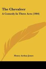 The Chevaleer - Henry Arthur Jones