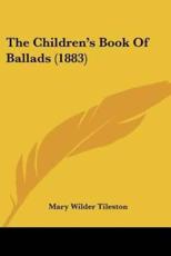 The Children's Book of Ballads (1883) - Mary Tileston (author)